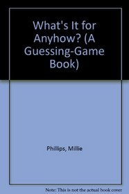 What's It for Anyhow? (A Guessing-Game Book)