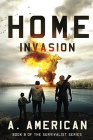 Home Invasion (The Survivalist) (Volume 8)