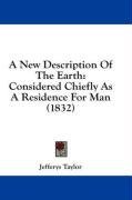 A New Description Of The Earth: Considered Chiefly As A Residence For Man (1832)