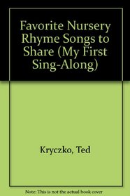 Favorite Nursery Rhyme Songs to Share (My First Sing-Along)