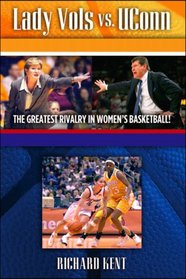 Lady Vols vs. UConn: The Greatest Rivalry in Women's Basketball