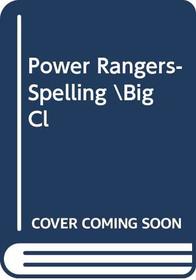 Power Rangers-Spelling \Big Cl
