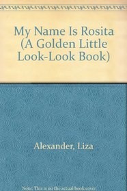 My Name is Rosita (Golden Little Look-Look Books)