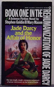 Jade Darcy and the Affair of Honor (Rehumanization of Jade Darcy, Book 1)