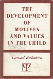 The Development of Motives and Values in the Child.