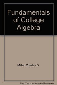 Fundamentals of college algebra