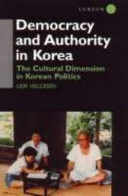 Democracy and Authority in Korea (Democracy in Asia S.)