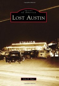 Lost Austin (Images of America (Arcadia Publishing))