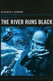 The River Runs Black: The Environmental Challenge to China's Future (A Council on Foreign Relations Book)