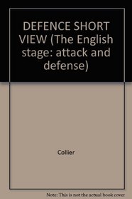 DEFENCE SHORT VIEW (The English stage: attack and defense)