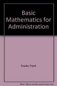 Basic Mathematics for Administration