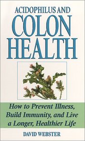 Acidophilus And Colon Health: The Natural Way to Prevent Disease