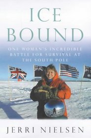 ICE BOUND: A DOCTOR'S INCREDIBLE BATTLE FOR SURVIVAL AT THE SOUTH POLE