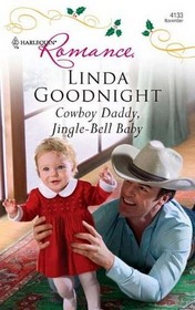 Cowboy Daddy, Jingle-Bell Baby (Harlequin Romance, No 4133)