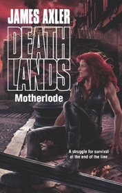 Motherlode (Deathlands, Bk 113)