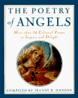 Poetry Of Angels, The : 75 Celestial Poems to Inspire and Delight
