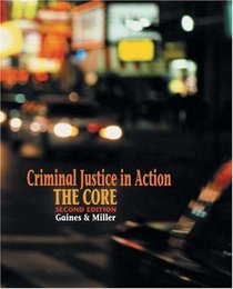 Criminal Justice in Action : The Core (with CD-ROM and InfoTrac)