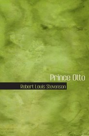Prince Otto: a Romance