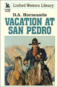 Vacation at San Pedro (Linford Western Library (Large Print))