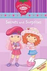 Secrets and Surprises: Friendship Club (Strawberry Shortcake Friendship Club)
