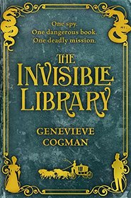 The Invisible Library (Invisible Library, Bk 1)