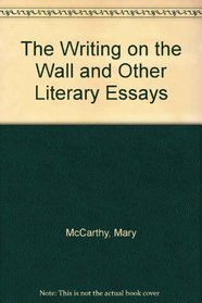 The Writing On The Wall and Other Literary Essays