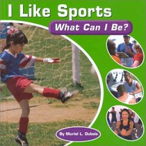 I Like Sports: What Can I Be