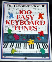 The Usborne Book of 100 Easy Keyboard Tunes (Usborne Tunebooks)