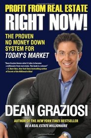 Profit From Real Estate Right Now!: The Proven No Money Down System for Today's Market