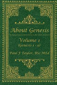 About Genesis Volume 1: An easy-to-read commentary on the whole of Genesis