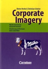 Corporate Imagery - Wie Ihr Unternehmen ein Gesicht bekommt