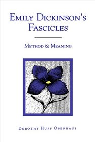 Emily Dickinson's Fascicles: Method  Meaning