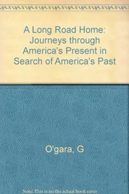 Long Road Home: Journeys Through America's Present in Search of America's Past