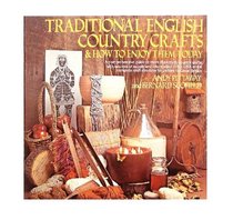 Traditional English country crafts and how to enjoy them today