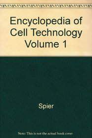 Encyclopedia of Cell Technology Volume 1