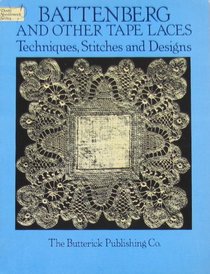 Battenberg and Other Tape Laces: Techniques, Stitches and Designs (Dover needlework series)