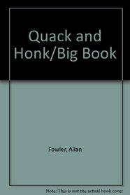 Quack and Honk/Big Book (Rookie Read-About Science Big Books)