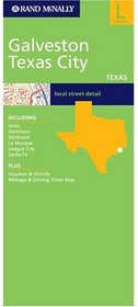 Rand McNally Galveston/Texas City Map: Including Alvin/Dickinson/Hitchcock/La Marque/League City/Sante Fe/The Village of Tiki Island Plus Houston & Vicinity/mileage & Driving Times Map/Neig