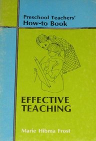 Effective teaching (Preschool teachers' how-to book)
