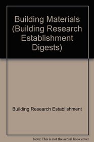 Building Materials (Building Research Establishment Digests)