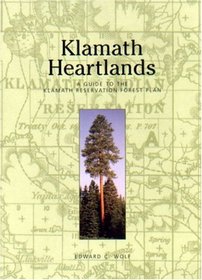 Klamath Heartlands: A Guide To The Klamath Reservation Forest Plan