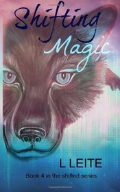 Shifting Magic: Shifted book 4 (Volume 4)