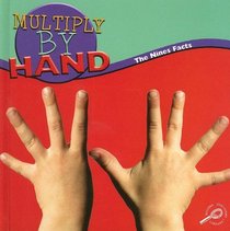 Multiply by Hand: The Nine Facts (Math Focal Points)
