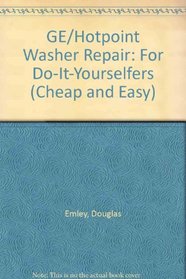 Cheap & Easy GE Washer Repair: 2000 Edition (Cheap and Easy Series)