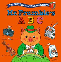 Mr Frumble's ABC (The Busy World of Richard Scarry)