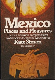 Mexico, places and pleasures