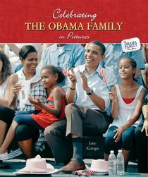 Celebrating the Obama Family in Pictures (The Obama Family Photo Album)