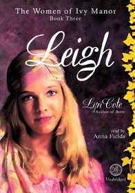 Leigh: A Novel The Women of Ivy Manor, Book 3 (The Women of Ivy Manor)