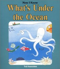 What's Under the Ocean (Now I Know)