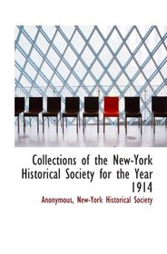 Collections of the New-York Historical Society for the Year 1914